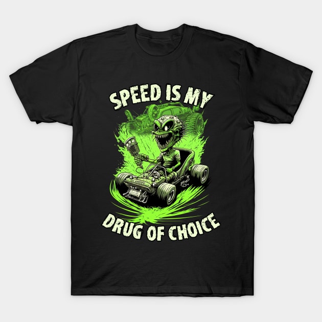 Speed is my Drug of Choice T-Shirt by pxdg